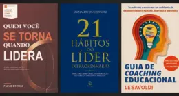 Capas dos livros Quem você se torna quando lidera, 21 hábitos do líder extraordinário e Guia de Coaching Educacional, obras de destaque da coluna literária
